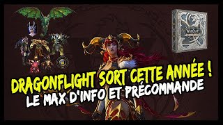 WOW DRAGONFLIGHT SORTIRA EN 2022 ! LE MAX D'INFOS ET LES PRÉCOMMANDES 🔥🔥