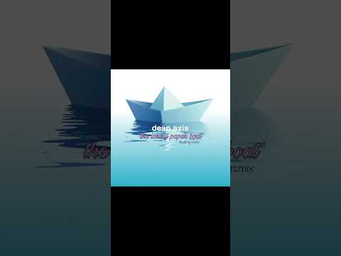 Dean Axis - The lonely paper boat - Floating remix