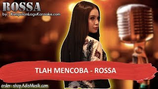 TLAH MENCOBA -  ROSSA Karaoke