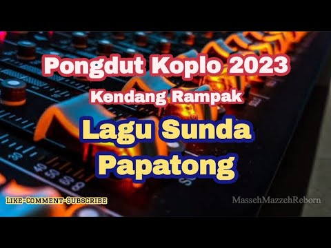 Lagu Sunda Papatong Pongdut Kendang Rampak Terbaru | Lagu Sunda Lawas