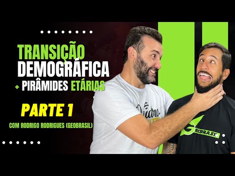 PARTE (1/2) - TRANSIÇÃO DEMOGRÁFICA + PIRÂMIDES ETÁRIAS (COM RODRIGO RODRIGUES DO GEOBRASIL)