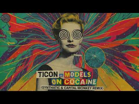 Ticon - Models on Cocaine (Synthatic & Capital Monkey Remix)