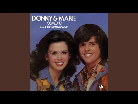 Make The World Go Away by Donny & Marie Osmond