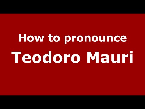How to pronounce Teodoro Mauri (Spain/Spanish) - PronounceNames.com