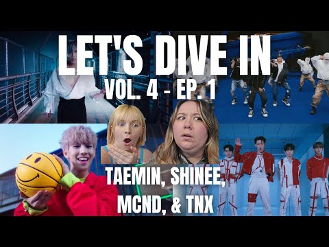LET'S DIVE IN VOL 4, EP 1 | TAEMIN, SHINEE, MCND & TNX MV REACTIONS
