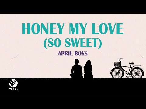 Honey My Love (So Sweet) - April Boys (Lyric Visuals)