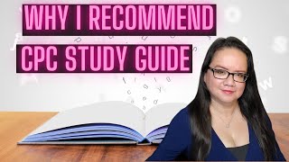 WHY I RECOMMEND THE CPC STUDY GUIDE FOR ALL MEDICAL CODING EXAMS