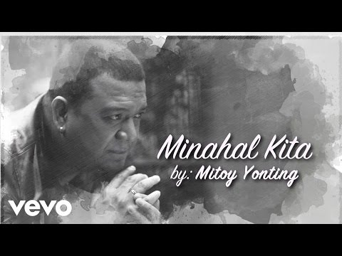 Mitoy Yonting - Minahal Kita