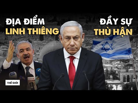 JERUSALEM: Điểm QUAN TRỌNG trong XUNG ĐỘT ISRAEL - PALESTINE | Dũng Phan | THẾ GIỚI