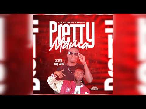 Pretty Mama - Dj Cents Ft Young Wine