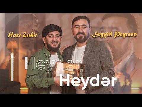 Haci Zahir ft Seyyid Peyman - Heyder heyder 2025 (Official clip)