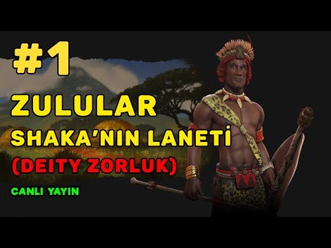 ZULULAR VE SHAKANIN LANETİ  (DEITY) - Civilization 6 Türkçe Oynanış - B1