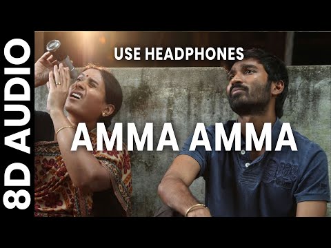 Amma Amma ( 8D AUDIO ) | Raghuvaran B.tech | Dhanush, Amala Paul