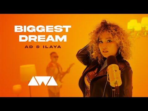 AD & Ilaya - Biggest Dream | AWA Music Mood Video