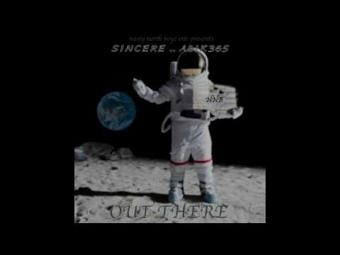 OUT THERE - Sincere x Adik365