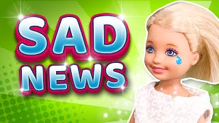 Barbie - Sad News for Chelsea