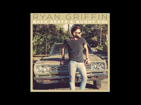 Ryan Griffin - Back Seats & Burnt CDs (Official Audio)