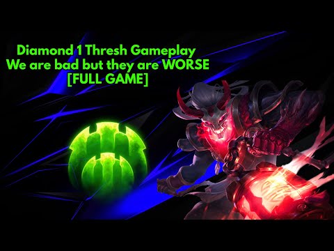 Diamond 1 Thresh Gameplay - We are bad but they are WORSE [FULL GAME]