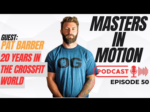 CrossFit, Fatherhood, and Life Insights with Legend Pat Barber