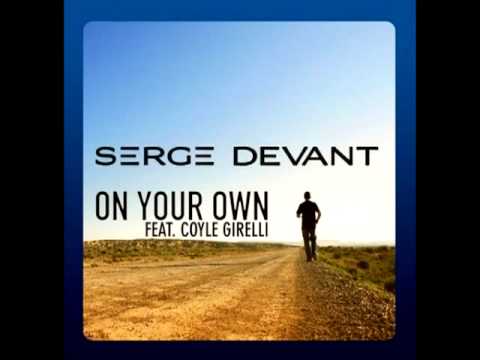 Serge Devant feat Coyle Girelli - On Your Own (Original Mix)