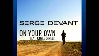 Serge Devant feat Coyle Girelli - On Your Own (Original Mix)