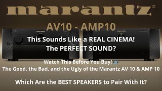 Marantz AV 10 & AMP 10: The Best Sound You Can Have at Home? The Best Purchase or Overkill?