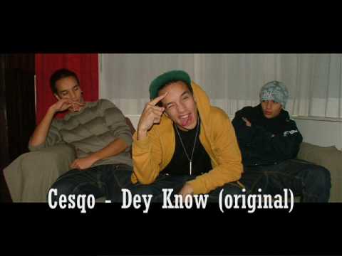 Cesqo - Dey Know