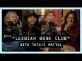 Gayotic with MUNA - Lesbian Book Club with Trixie Mattel (Video Episode)
