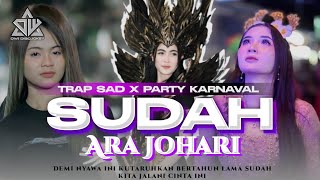 Download lagu DJ SUDAH ARA JOHARI || BERTAHUN LAMA SUDAH KITA JALANI CINTA INI || SLOW TRAP PARTY BASS BRUTAL mp3