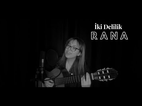 İki Delilik (Akustik) - RANA