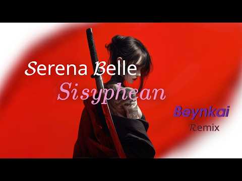 Serena Belle - Sisyphean (Beynkai Remix)