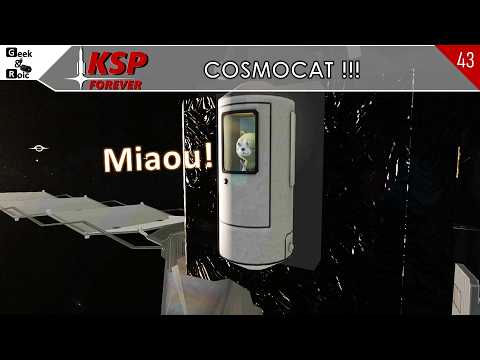 #43 KSP FOREVER - COSMOCAT !!!