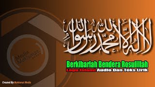 Download lagu Berkibarlah Panji Rosulullah (Al-Liwa, Ar-Royah) - Lagu Islami - Audio Dan Teks Lirik mp3