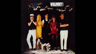 The B-52's - Don't Worry