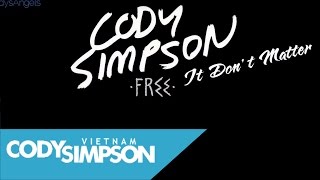 [Vietsub+Lyrics] CODY SIMPSON - It Don't Matter
