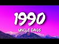 Uncle Dags 1990 Lyrics