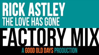 Rick Astley - The Love Has Gone (Factory Mix)