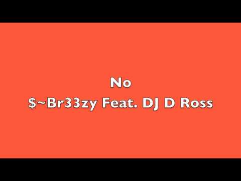 $~Br33zy Feat. DJ D Ross --- No
