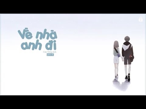 Về nhà anh đi - Cao Tùng Anh