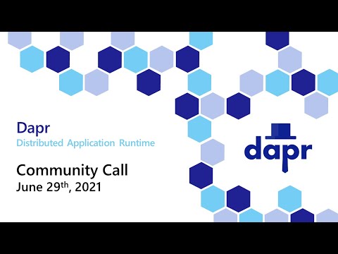 Dapr community call 41 - 6/29/2021