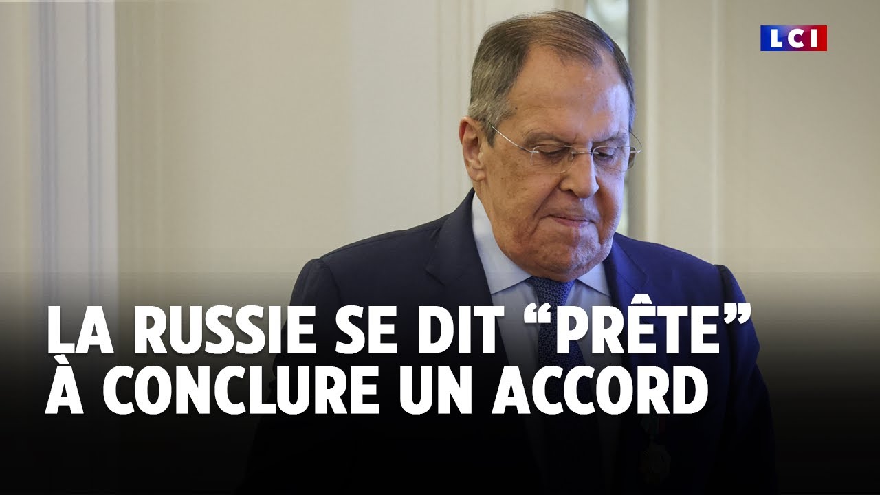 La Russie se dit "prête" à conclure un accord｜LCI