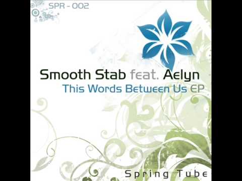 Smooth Stab feat Aelyn "These Words Between Us"