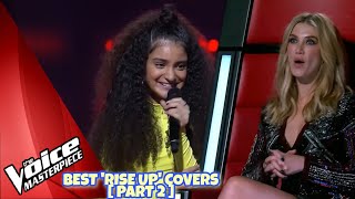 BEST &#39;Rise Up&#39; Covers in The Voice [ PART 2 ]