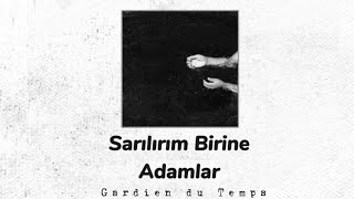 Adamlar - Sarılırım Birine | Sözleri