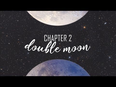 CHAPTER 2 : double moon