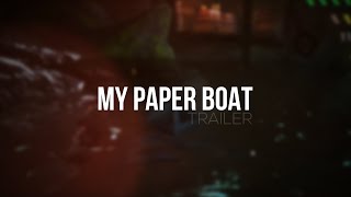 Clip of My Paper Boat