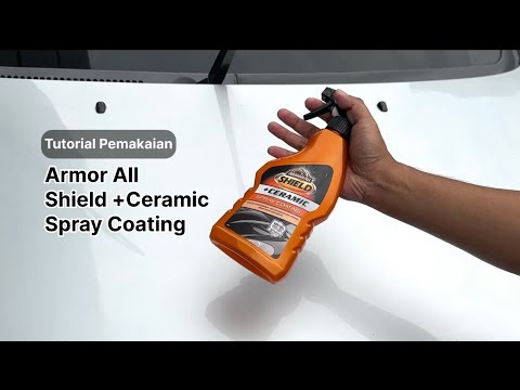 Tutorial Pemakaian Armor All Shield +Ceramic Spray Coating