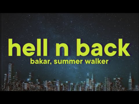 Bakar - Hell N Back [Lyrics] ft. Summer Walker
