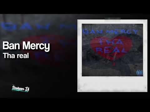 Ban Mercy - Tha real