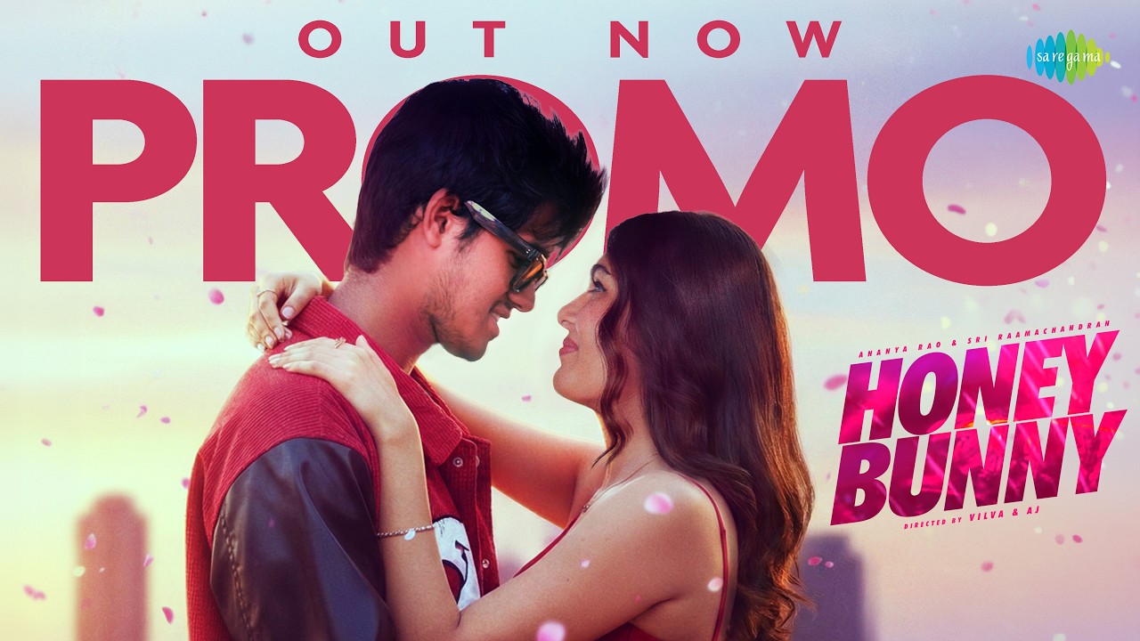 Honey Bunny - Song Promo | Sri Raamachandran | Ananya Rao | Sam Vishal | Vilva | AJ